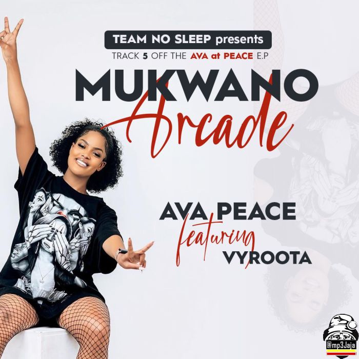 Ava Peace features Vyroota in MUKWANO ARCADE | 
