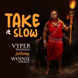 Take It Slow featuring Winnie Nwagi by Vyper Ranking
